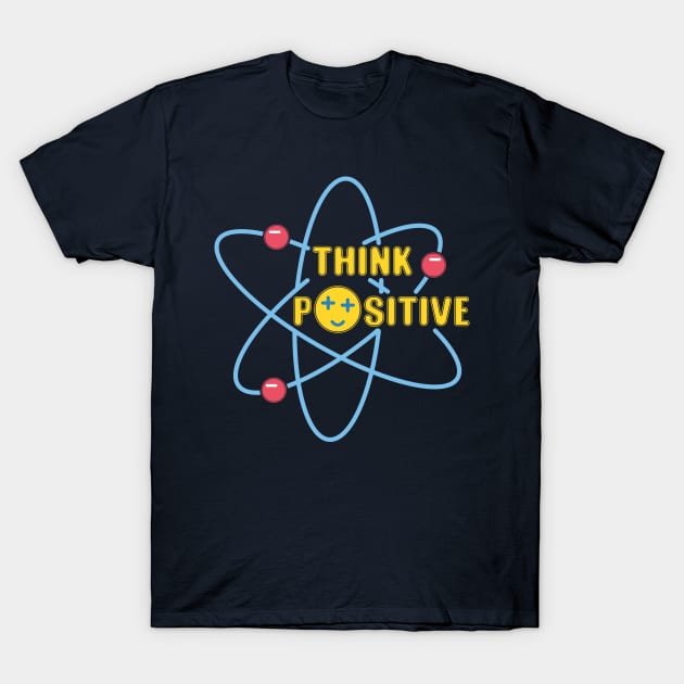 Think positive T-Shirt by FunawayHit